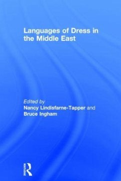 Languages of Dress in the Middle East - Ingham, Bruce; Lindisfarne-Tapper, Nancy