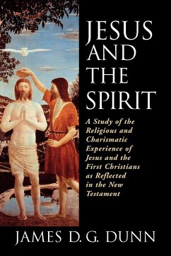 Jesus and the Spirit - Dunn, James D. G.