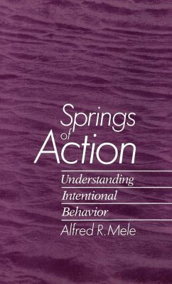 Springs of Action - Mele, Alfred R.