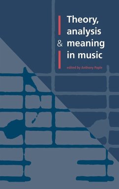 Theory, Analysis and Meaning in Music - Pople, Anthony (ed.)