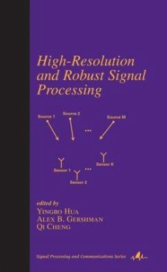 High-Resolution and Robust Signal Processing - Hua, Yingbo / Gershman, Alex / Cheng, Qi