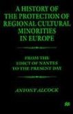 A History of the Protection of Regional Cultural Minorities in Europe