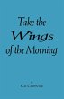 Take the Wings of the Morning - Bild 1