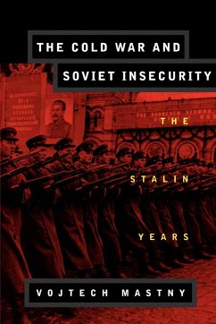 The Cold War and Soviet Insecurity - Mastny, Vojtech