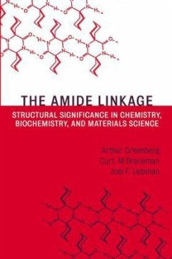 The Amide Linkage - Greenberg, Arthur / Breneman, Curt M. / Liebman, Joel F. (Hgg.) The Amide Linkage - Greenberg, Arthur / Breneman, Curt M. / Liebman, Joel F. (Hgg.)