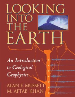Looking into the Earth - Khan, M. A.;Mussett, Alan E.