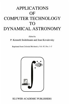 Applications of Computer Technology to Dynamical Astronomy - Seidelmann, P. Kenneth / Kovalevsky, Jean (Hgg.)