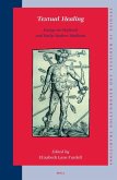 Textual Healing: Essays on Medieval and Early Modern Medicine