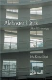 Alabaster Cities: Urban U.S. Since 1950
