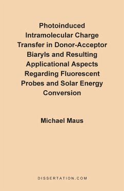 Photoinduced Intramolecular Charge Transfer in Donor-Acceptor Biaryls and Resulting Applicational As - Maus, Michael