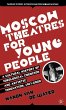 Moscow Theatres for Young People: A... - Bild 1