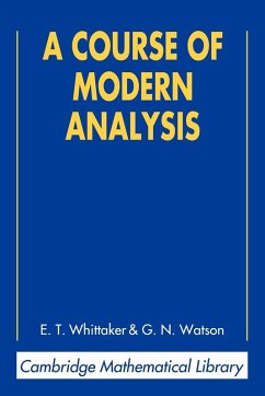 A Course of Modern Analysis - Whittaker, E. T.; Watson, George Neville; Watson, G. N.
