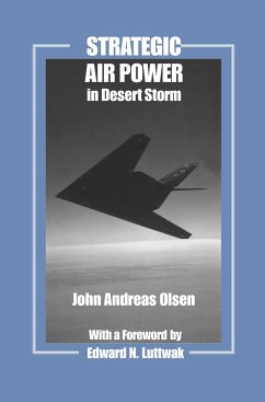 Strategic Air Power in Desert Storm - Olsen, John Andreas