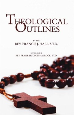 Theological Outlines - Hall, Francis J.