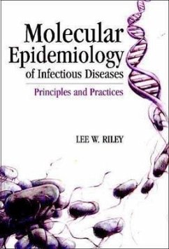 Molecular Epidemiology of Infectious Diseases: Principles and Practices - Riley, Lee W.