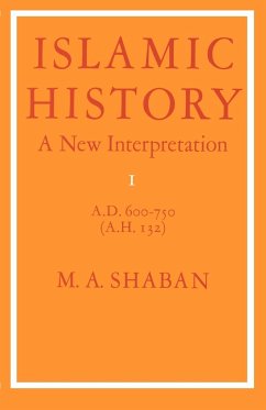 Islamic History a New Interpretation - Shaban, M. A.
