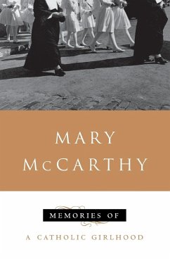 Memories of a Catholic Girlhood - Mccarthy, Mary