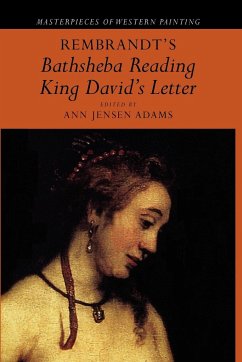 Rembrandt's 'Bathsheba Reading King David's Letter' - Adams, Ann Jensen (ed.)