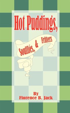 Hot Puddings, Souffles, & Fritters - Jack, Florence B.