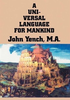 A Universal Language for Mankind - Yench, John