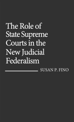 The Role of State Supreme Courts in the New Judicial Federalism. - Fino, Susan P.