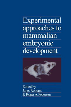 Experimental Approaches to Mammalian Embryonic Development - Rossant, Janet / Pedersen, A. (eds.)