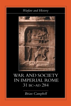 Warfare and Society in Imperial Rome, C. 31 BC-AD 280 - Campbell, Brian