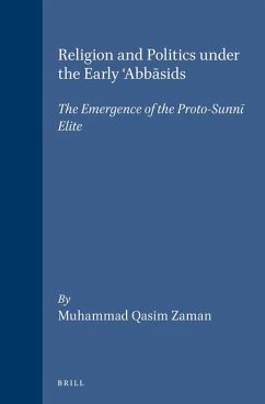 Religion and Politics Under the Early 'Abbāsids - Zaman, Muhammad Qasim