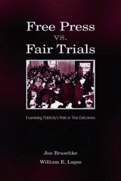 Free Press vs. Fair Trials - Bruschke, Jon; Loges, William Earl