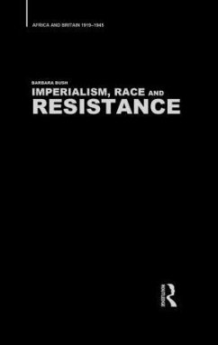 Imperialism, Race and Resistance - Bush, Barbara