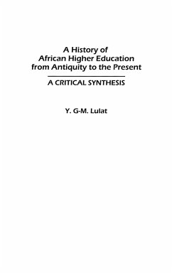 A History of African Higher Education from Antiquity to the Present - Lulat, Y. G-M