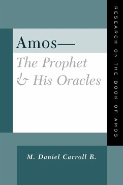 Amos-The Prophet & His Oracles - Carroll R., M. Daniel