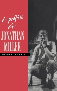 A Profile of Jonathan Miller - Romain, Michael (ed.)