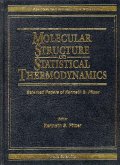 Molecular Structure and Statistical Thermodynamics: Selected Papers of Kenneth S Pitzer