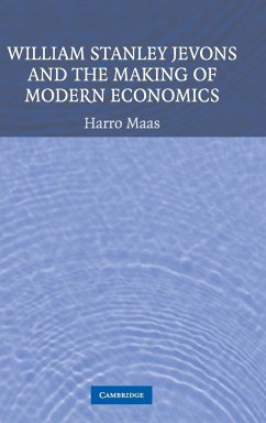 William Stanley Jevons and the Making of Modern Economics - Maas, Harro