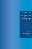 Progression and Regression in Language Progression and Regression in Language