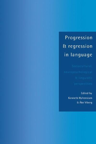 Progression and Regression in Language Progression and Regression in Language