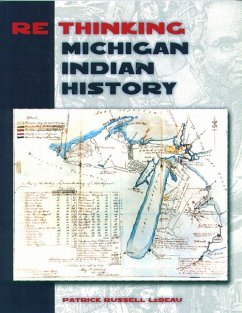 Rethinking Michigan Indian History - LeBeau, Patrick Russell