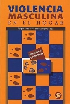 Violencia Masculina En El Hogar - Ramírez Hernández, Felipe Antonio
