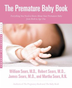 The Premature Baby Book - Sears, Martha; Sears, William; Sears, Robert W; Sears, James