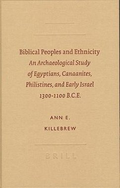 Biblical Peoples and Ethnicity: An Archaeological Study of Egyptians, Canaanites, Philistines, and Early Israel, 1300-1100 B.C.E. - Killebrew, Ann E.