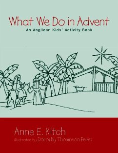 What We Do in Advent - Kitch, Anne E