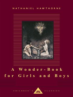 A Wonder-Book for Girls and Boys: Illustrated by Arthur Rackham - Hawthorne, Nathaniel