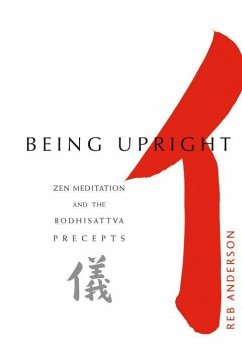 Being Upright: Zen Meditation and Bodhisattva Precepts - Anderson, Reb