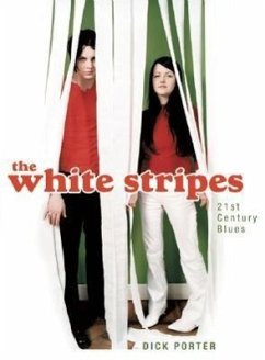 The White Stripes: Twenty First Century Blues - Porter, Dick