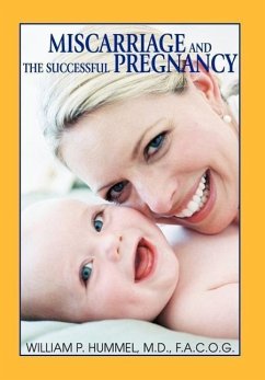 Miscarriage and The Successful Pregnancy - Hummel MD FACOF, William P