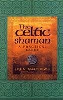 The Celtic Shaman - Matthews, John