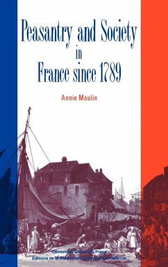 Peasantry and Society in France Since 1789 - Moulin, Annie; Annie, Moulin