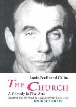 The Church: A Comedy in Five Acts - Céline, Louis-Ferdinand