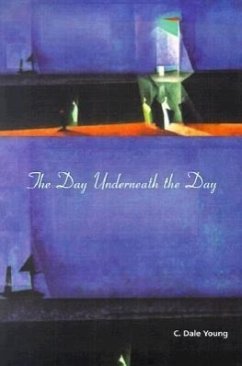 The Day Underneath the Day - Young, C. Dale